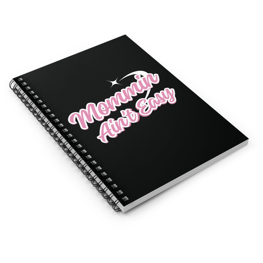 Mommin Aint Easy Spiral Notebook
