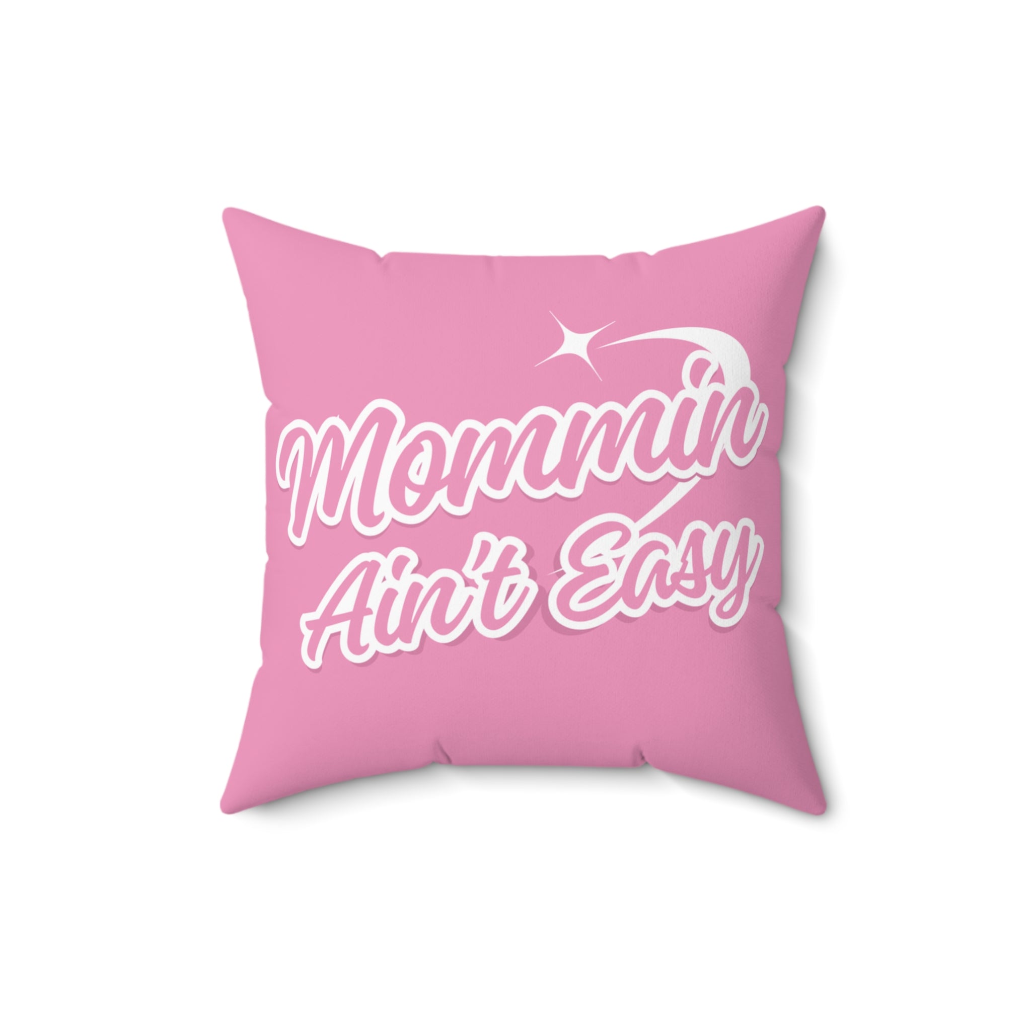 Mommin' Ain't Easy - Decorative Pillow