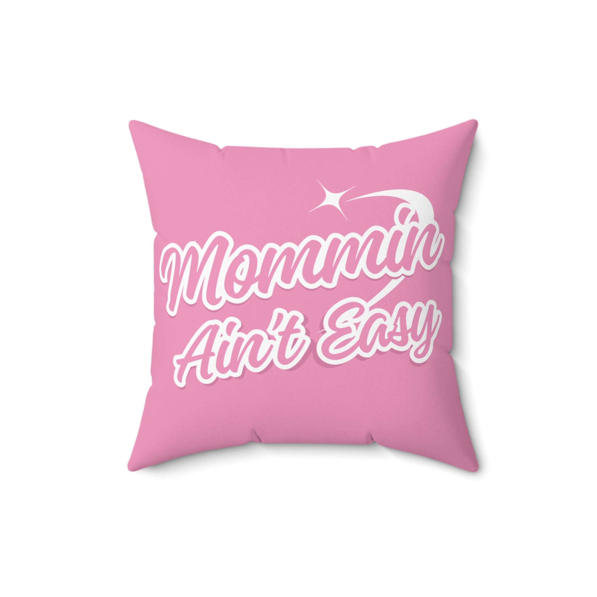 Mommin' Ain't Easy - Decorative Pillow