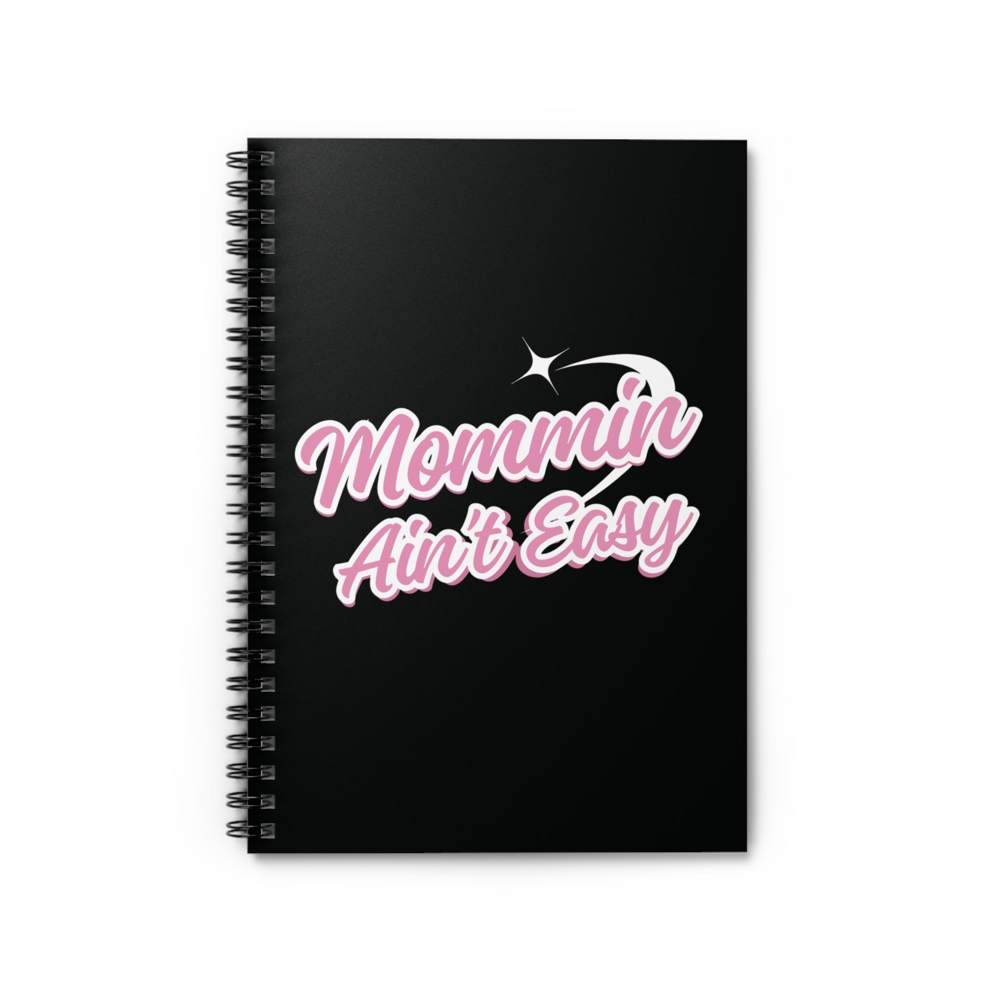 Mommin Aint Easy Spiral Notebook