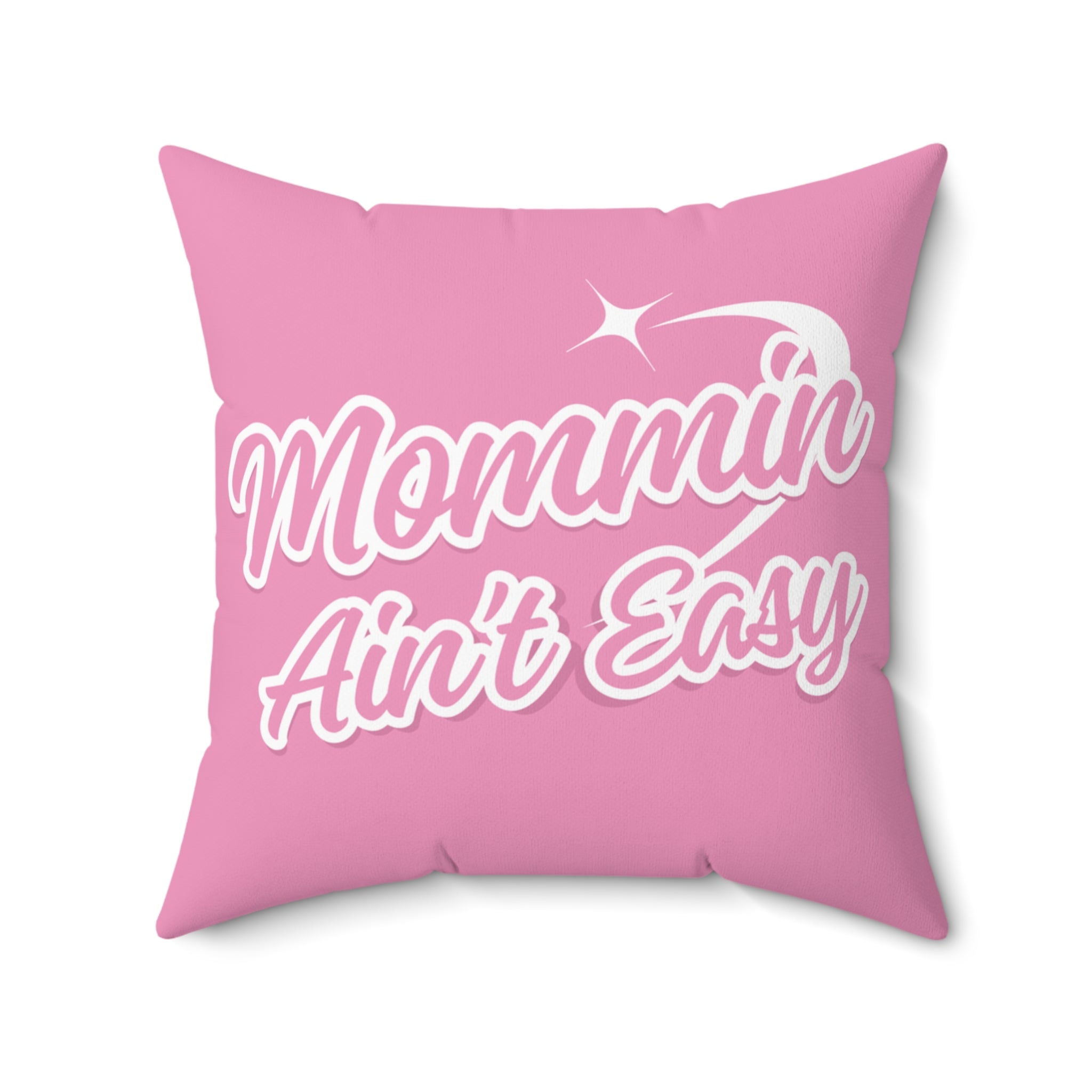 Mommin' Ain't Easy - Decorative Pillow